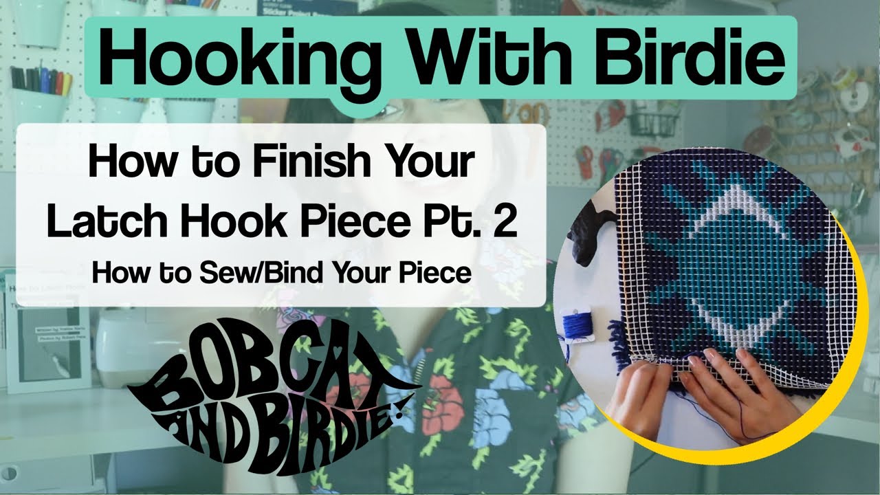 How to Finish Your Latch Hook Piece Pt. 2 - How to Sew/Bind Your Piece - Hooking with Birdie