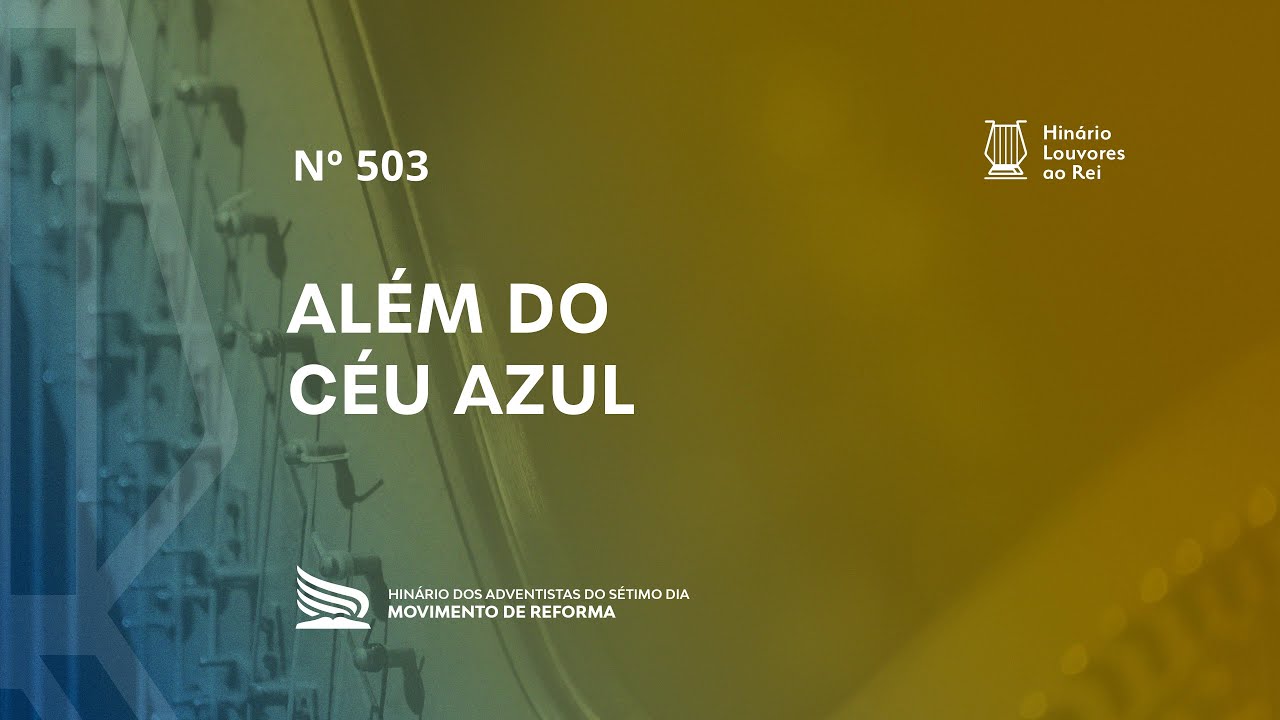 503 Al&eacute;m do C&eacute;u Azul | Novo Hin&aacute;rio Louvores ao Rei | Hin&aacute;rio Reformista