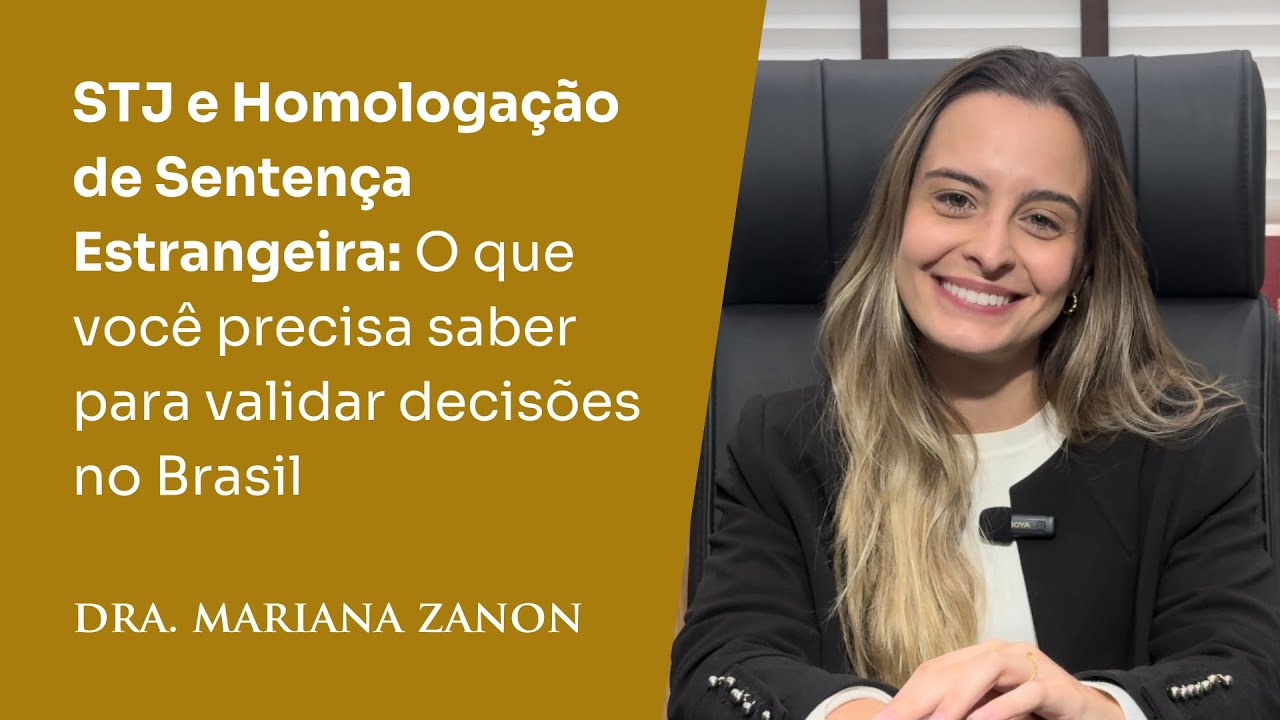STJ e Homologação de Sentença Estrangeira: O que você precisa saber para validar decisões no Brasil