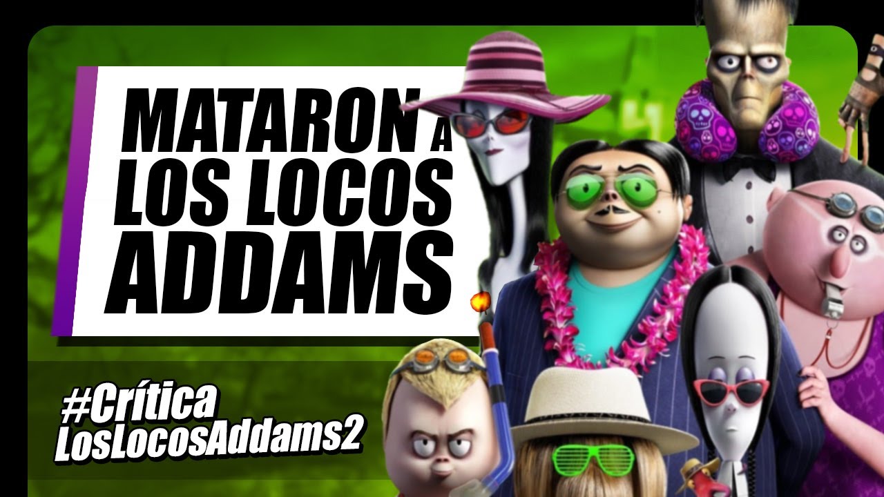 LOS LOCOS ADDAMS 2 SON UN INSULTO A SU FRANQUICIA │ #Crítica