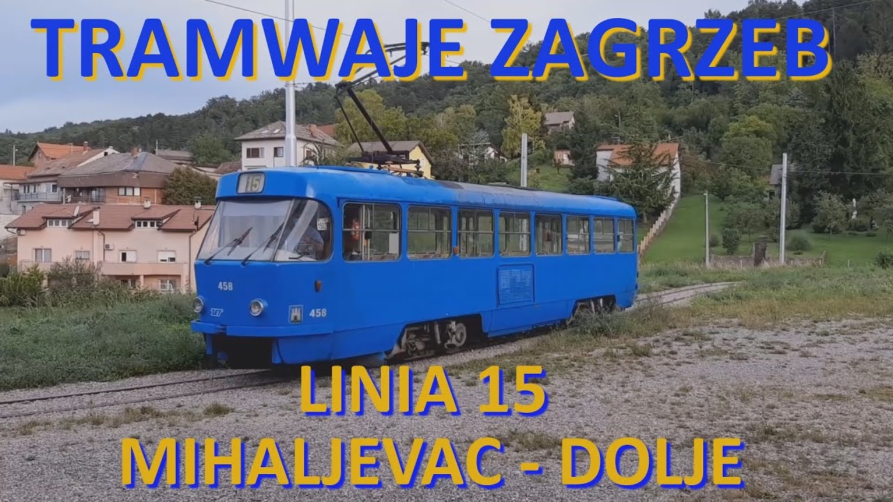 Tramwaje Zagrzeb. Linia 15 Mihaljevac - Dolje./Trams Zagreb. Line 15 Mihaljevac - Dolje