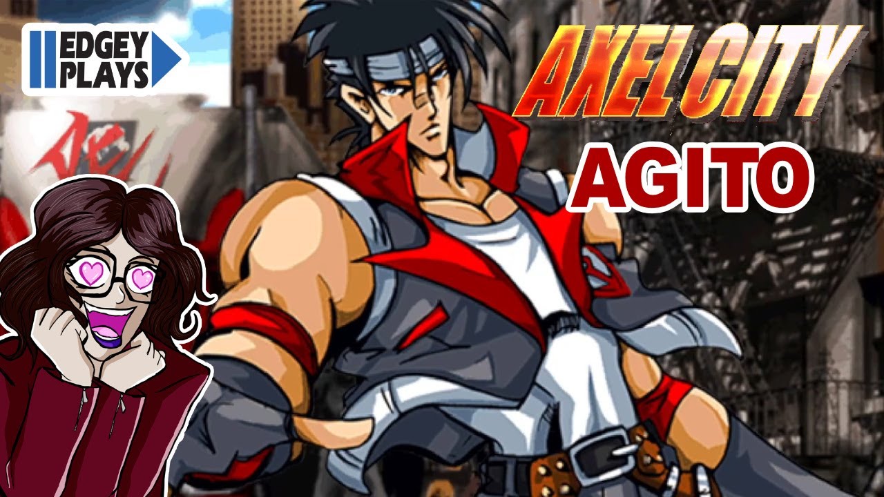 Edgey Plays Axel City - Agito