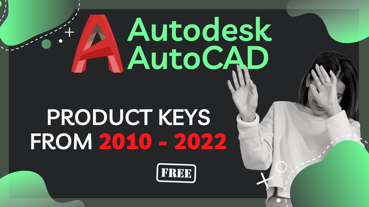 Free Product keys for Autodesk AutoCAD all versions 2010 - 2022 | AutoCAD Activation Tutorials