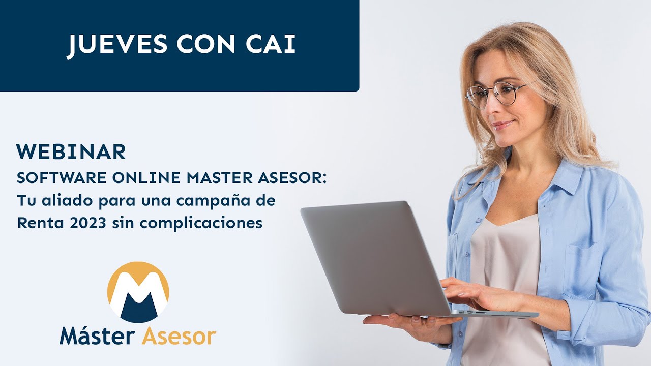 Webinar Máster Asesor: tu aliado para una campaña de Renta 2023 sin complicaciones