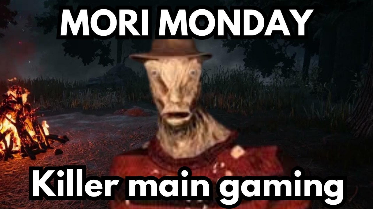 Dbd - Mori monday people!! - (Mar 2 2026)
