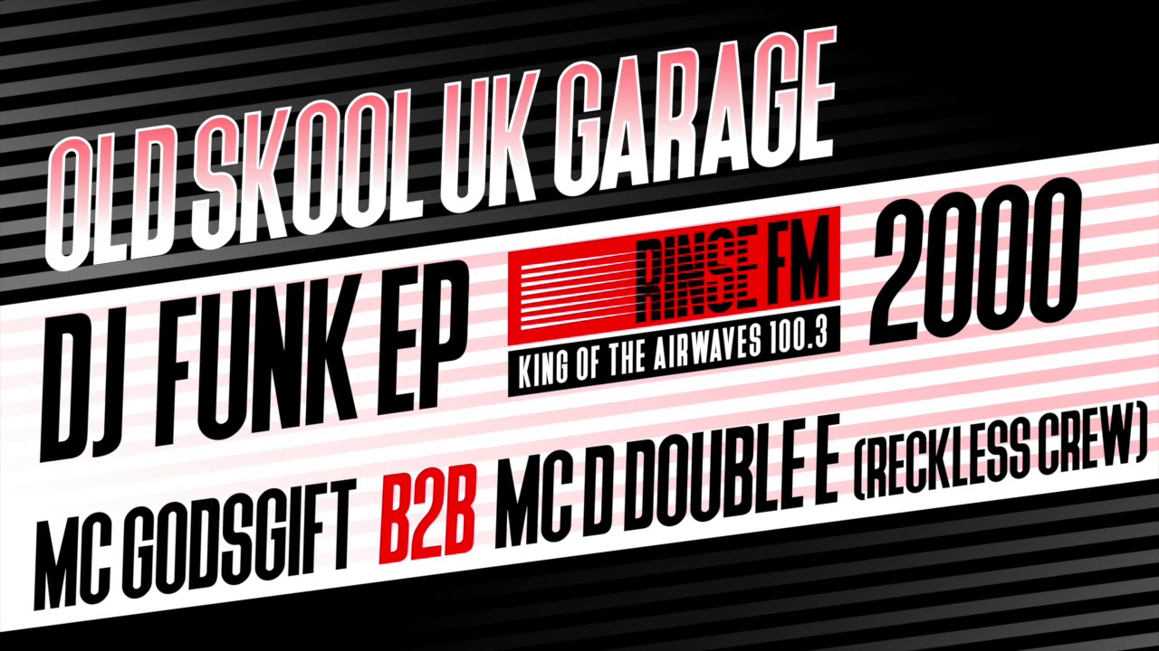 D Double E & MC GodsGift | DJ Funk EP | Rinse FM 100.3 | Old Skool UK Garage 2000
