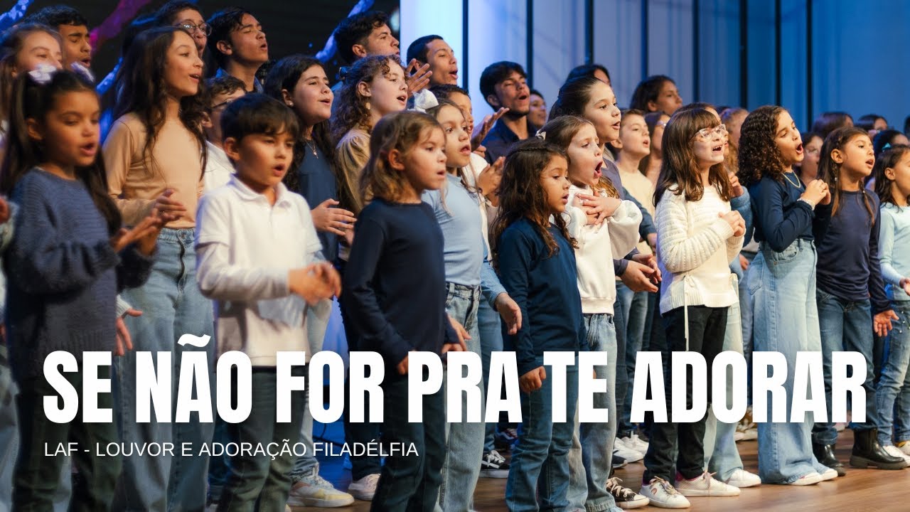 Se N&atilde;o For Pra Te Adorar Para Que Nasci (AO VIVO) | LAF - Louvor e Adora&ccedil;&atilde;o Filad&eacute;lfia