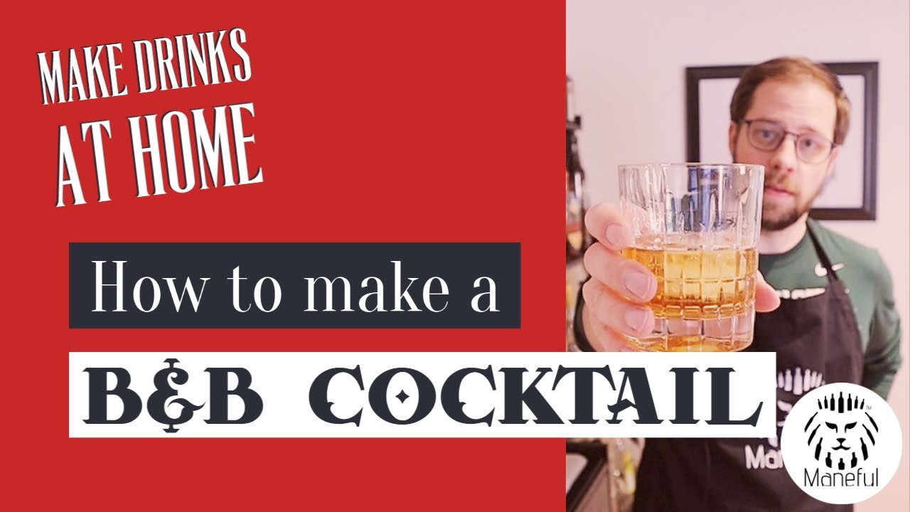 B&B Cocktail at home with Maneful