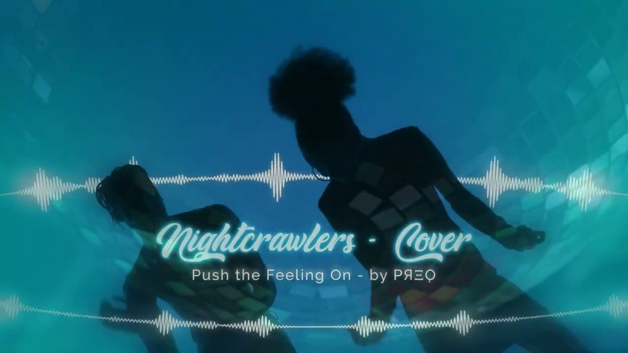 Nightcrawlers - Push The Feeling On   