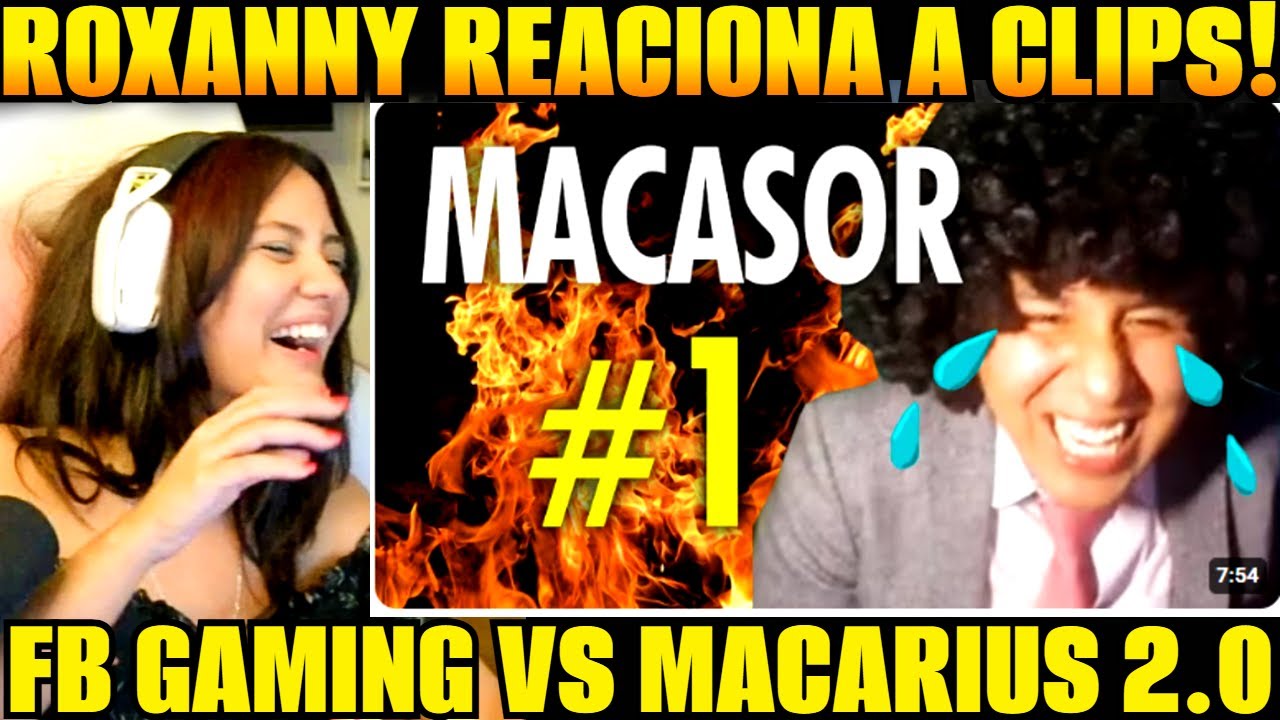 🤣ROXANNY reacciona a clips antiguos de MACARIUS 2.0 🤣