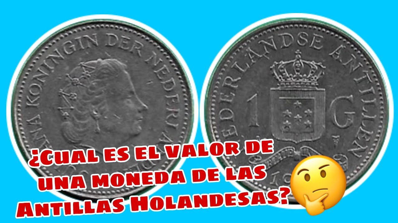 El Florín.. La Moneda de las Antillas Holandesas