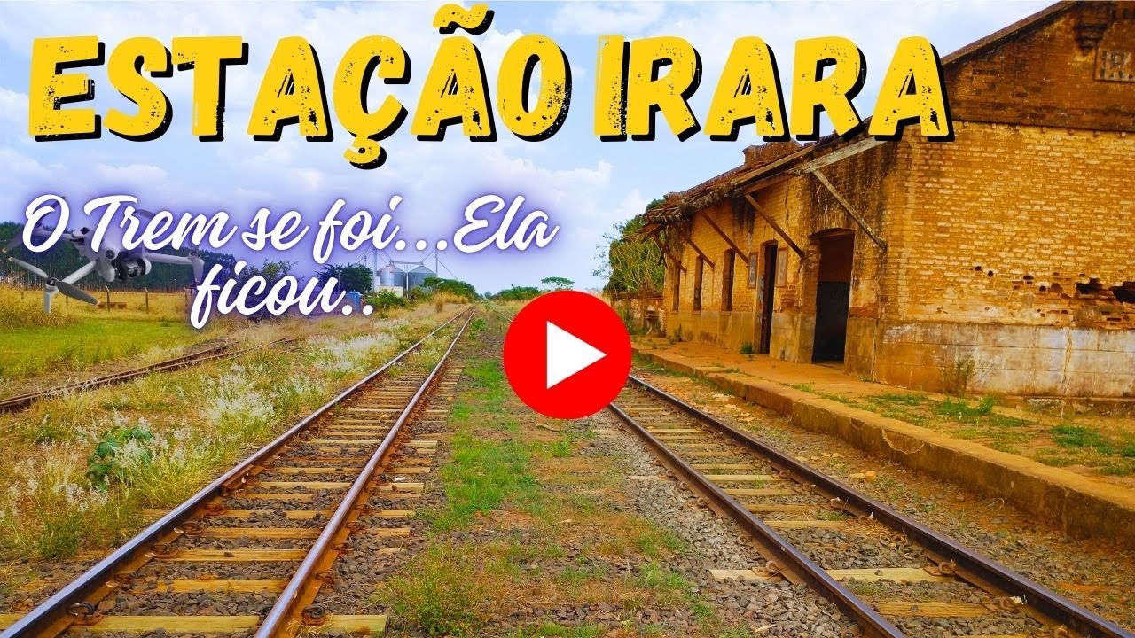 ANTIGA ESTAÇÃO FERROVIÁRIA IRARA - Uberaba -MG