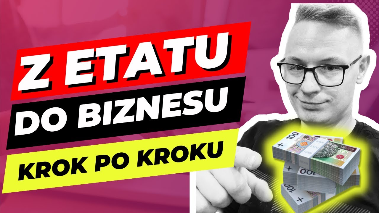 Jak Mądrze Przejść z Etatu Na Własną Firmę.