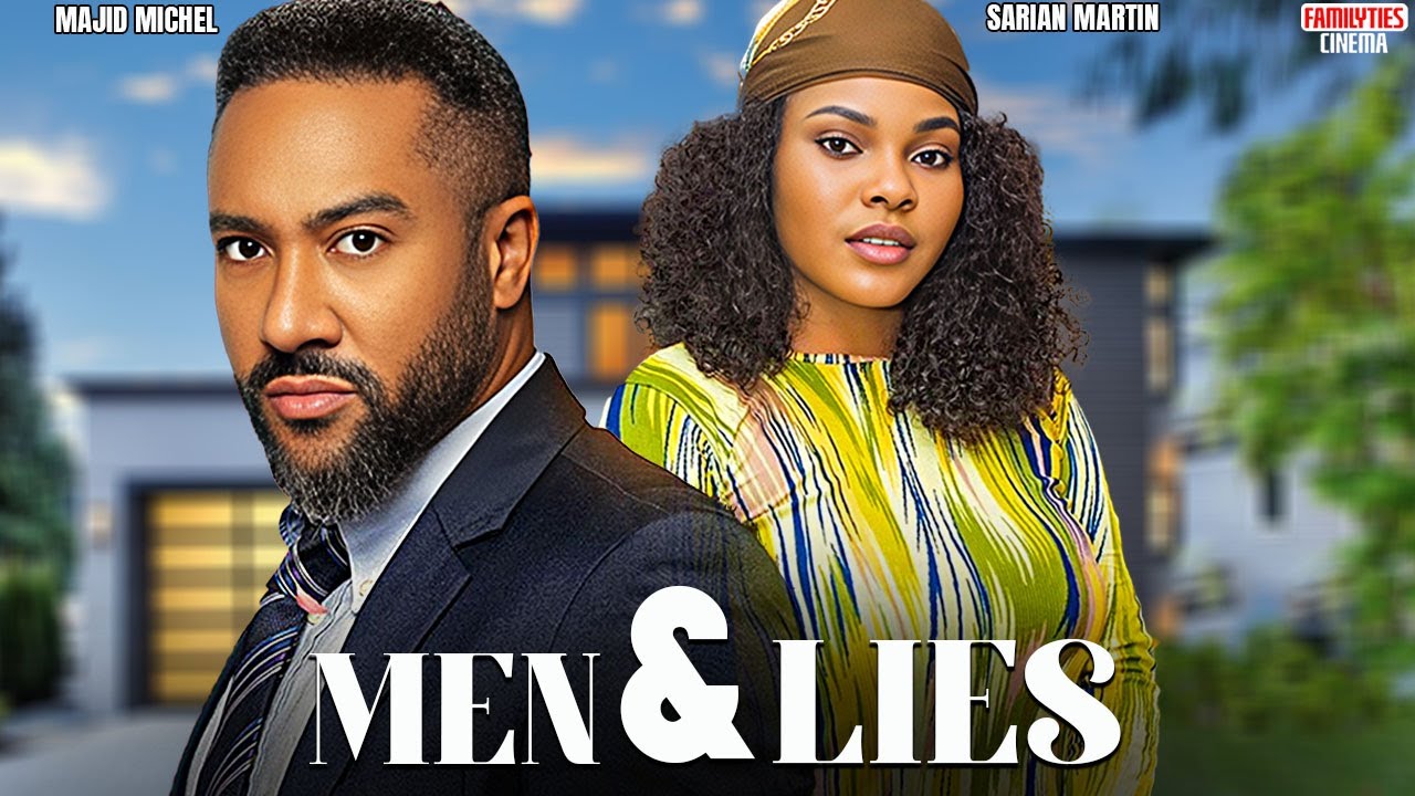 MEN AND LIES - SARIAN MARTIN, MAJID MICHEL - Nigerian Movie