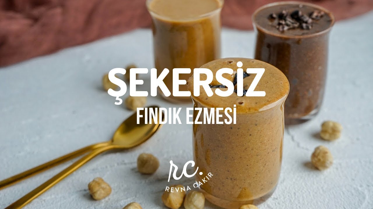 Rafine Şekersiz Fındık Ezmesi I 3 Farklı Tarif!