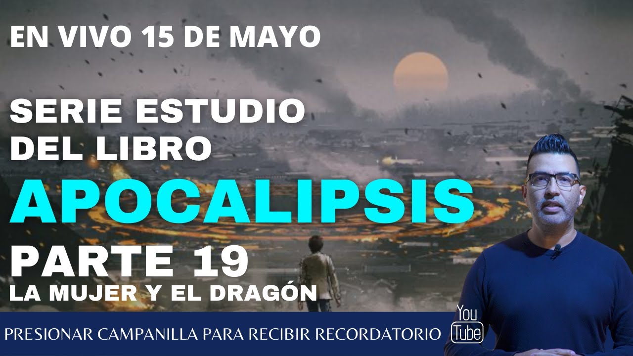 La mujer y el dragón del libro del apocalipsis, continuamos con nuestro estudio en vivo.