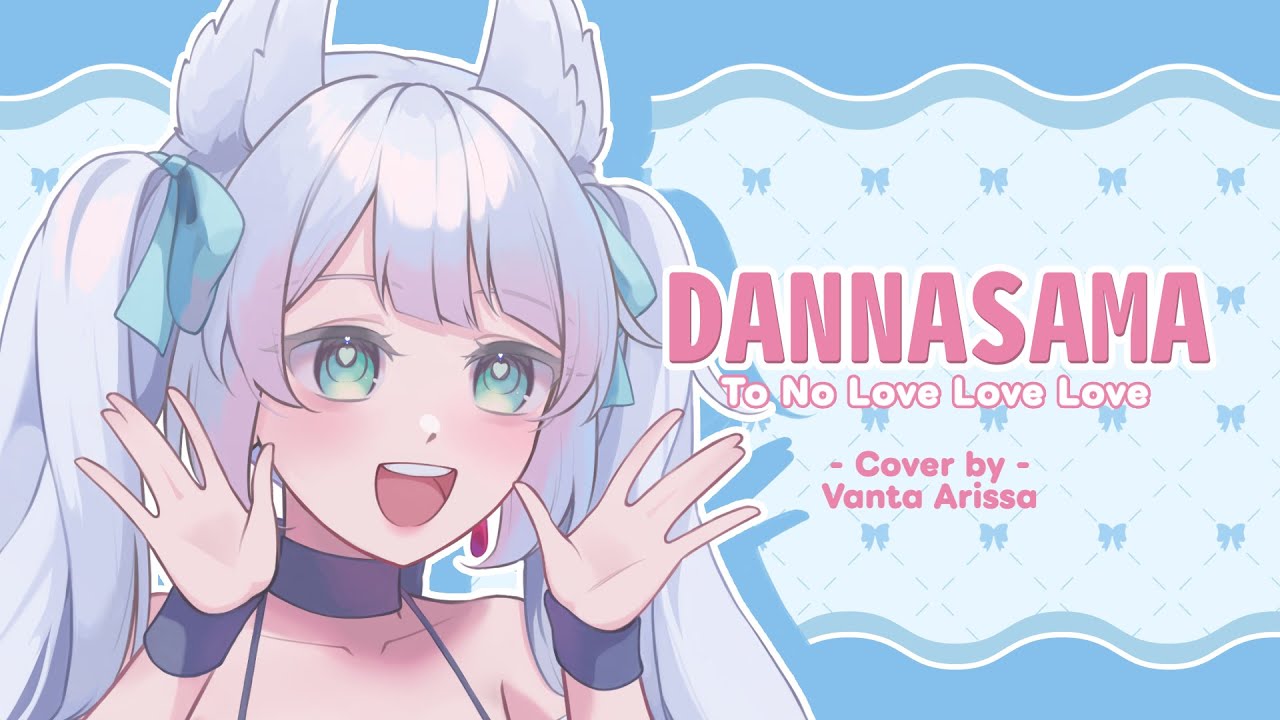 『Dannasama to no Love Love』- Versi Indonesia by VANTA ARISSA (short cover)