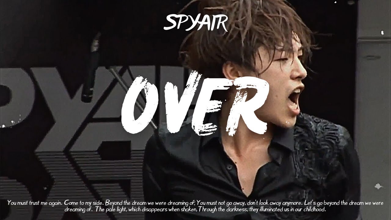 SPYAIR『OVER』MIX LIVE (ENG/JPN)