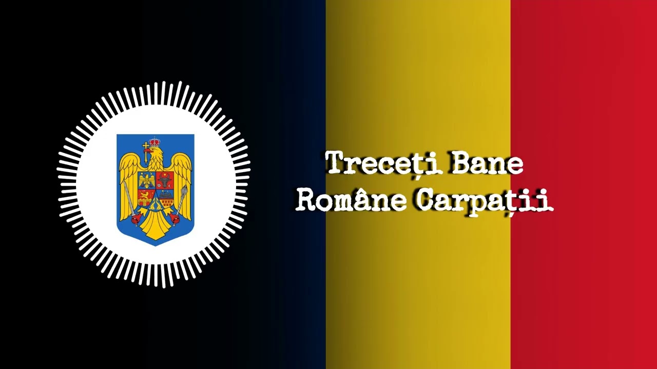 Treceți, Batalioane Române, Carpații - Romanian Patriotic Song