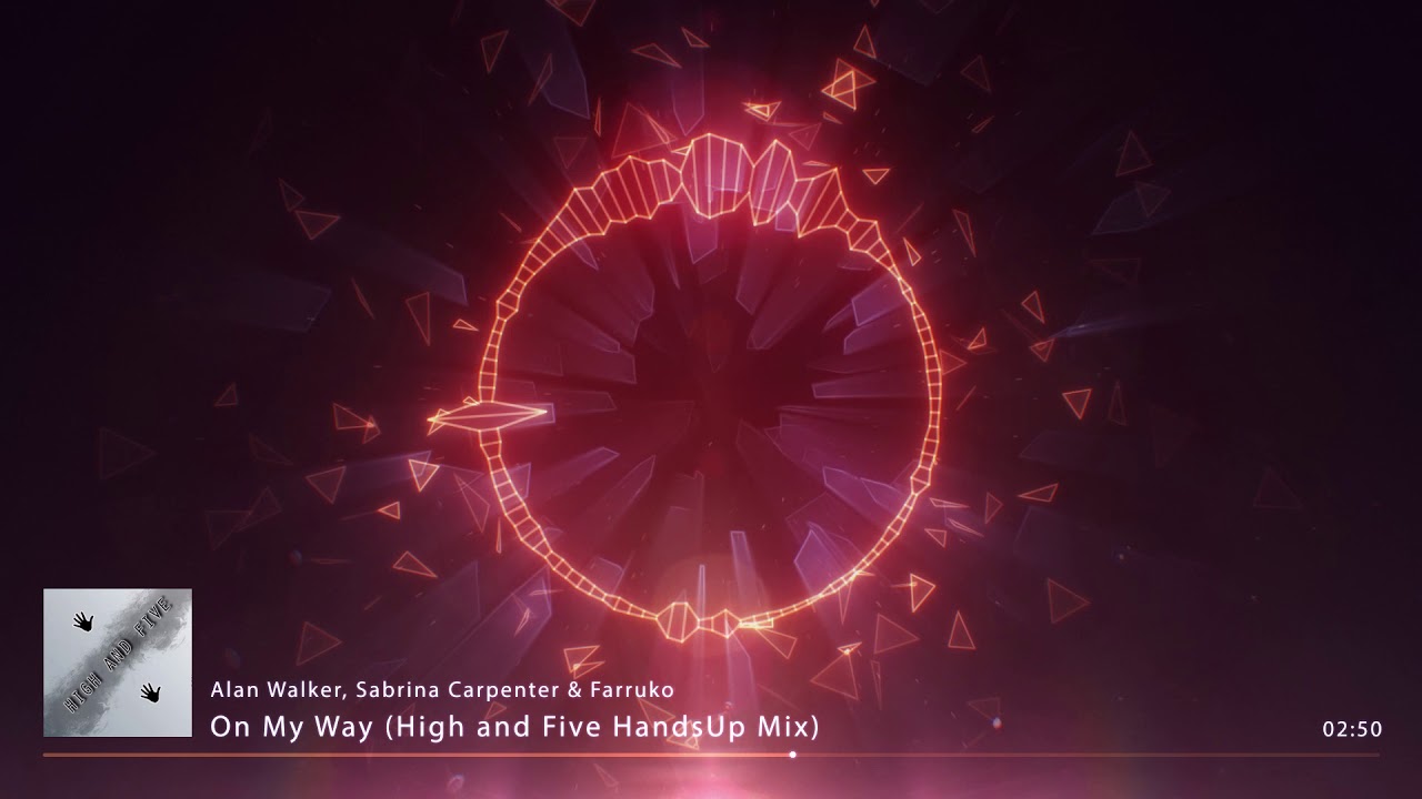 Alan Walker, Sabrina Carpenter & Farruko - On my way (High and Five HandsUp Mix)