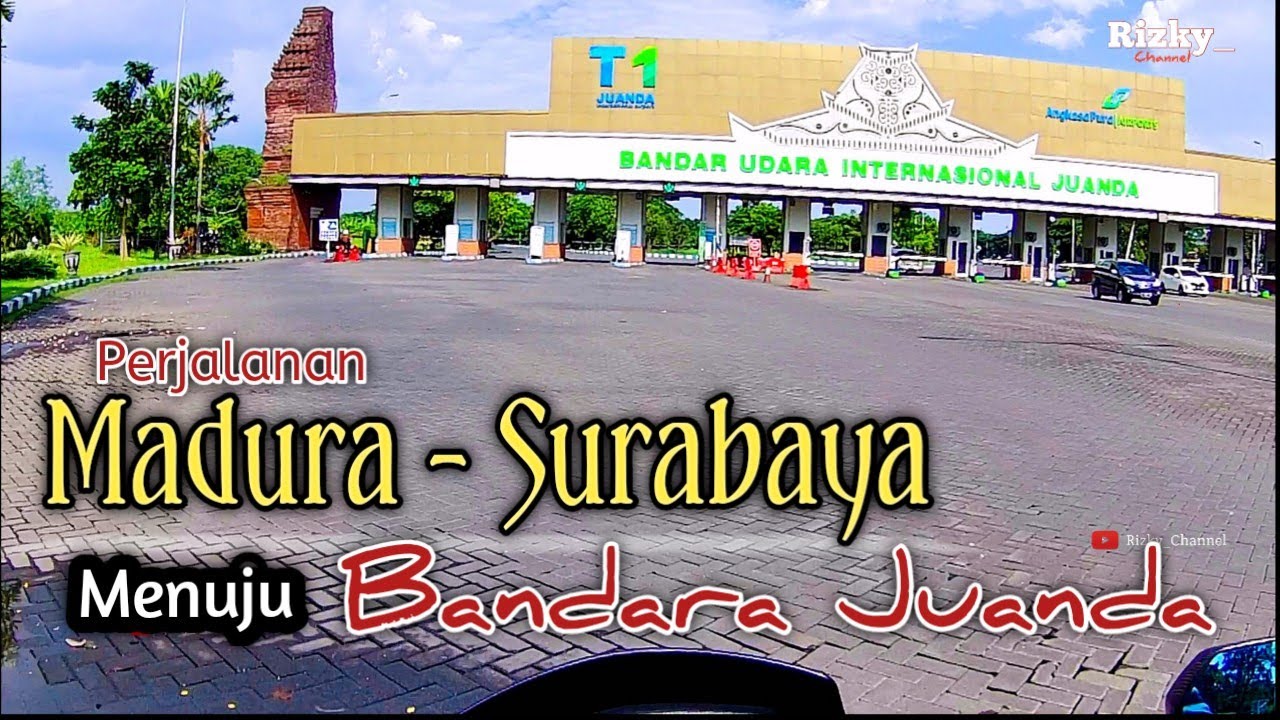 Full Video Perjalanan dari Madura ke Surabaya Menuju Bandara Juanda .
