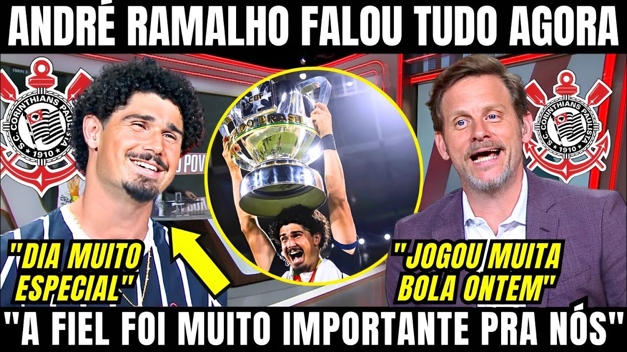 ANDRÉ RAMALHO CONTOU OS BASTIDORES DO TÍTULO DA COPA DO BRASIL E SURPREENDEU A FIEL NA ENTREVISTA 