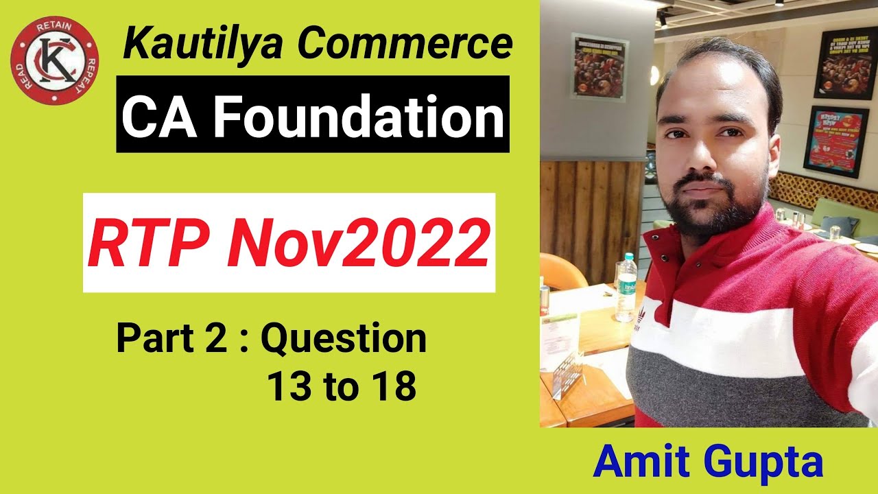 CA Foundation : RTP Nov 2022 | Question 13 to 18 | Part 2