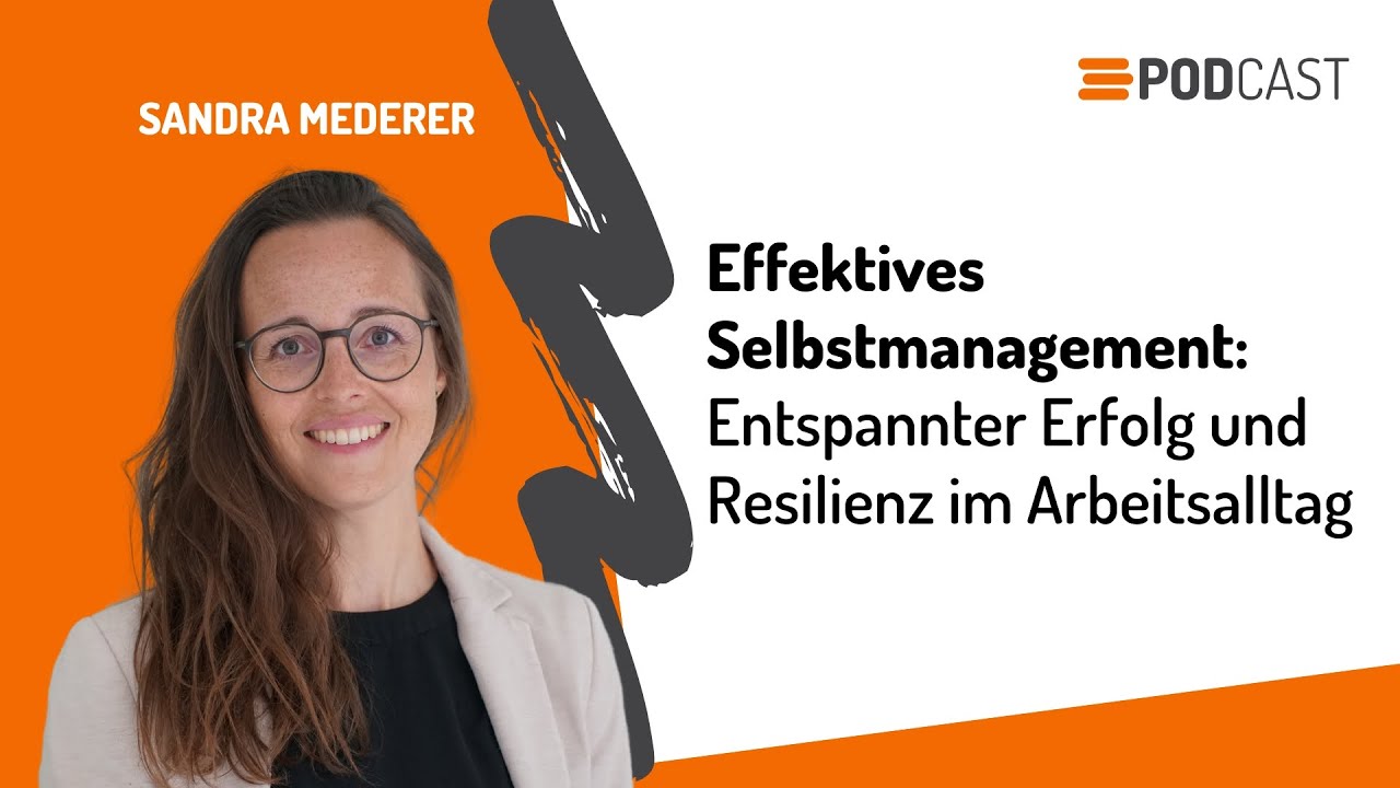 Effektives Selbstmanagement: Entspannter Erfolg & Resilienz im Arbeitsalltag | 121WATT Podcast #134