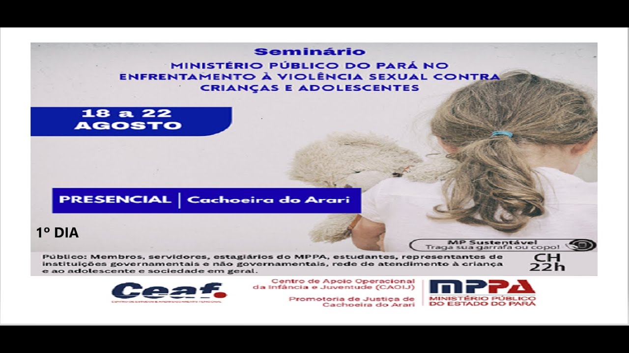 SEMINÁRIO MPPA NO ENFRENTAMENTO À VIOLÊNCIA SEXUAL CONTRA CRIANÇAS E ADOLESCENTES CACHOEIRA DO ARARI