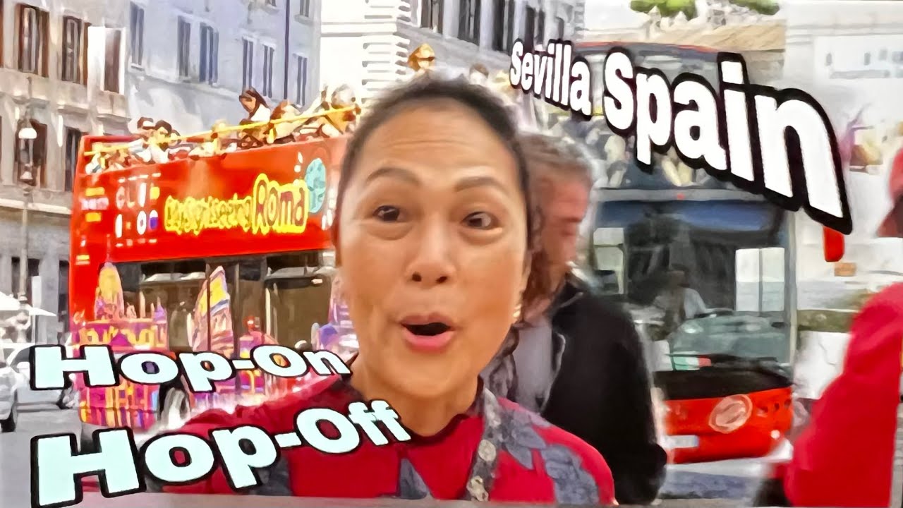 DAY 2 HOP-ON HOP-OFF SIGHTSEEING SEVILLA SPAIN @EstelaDESCLAVELLES0328