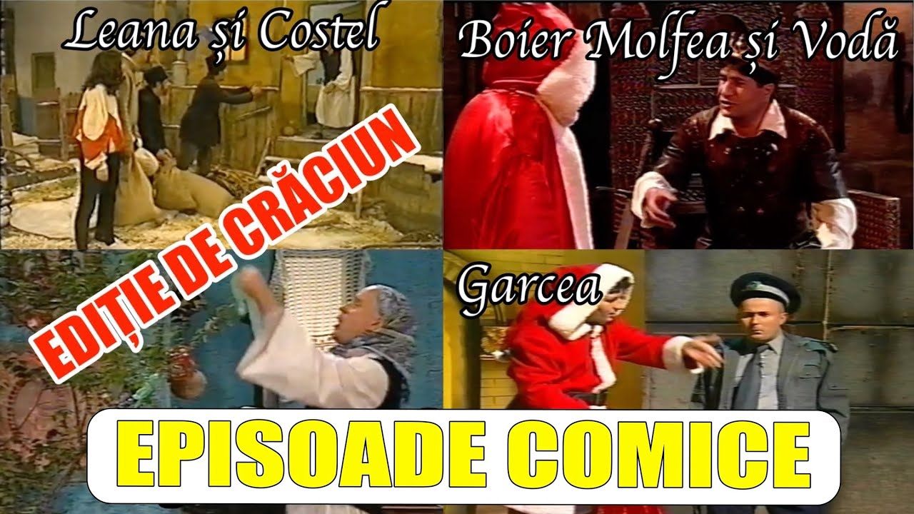 LEANA SI COSTEL, GARCEA, BOIER MOFLEA SI VODA - TOP EPISOADE COMICE (EDITIE DE CRACIUN)