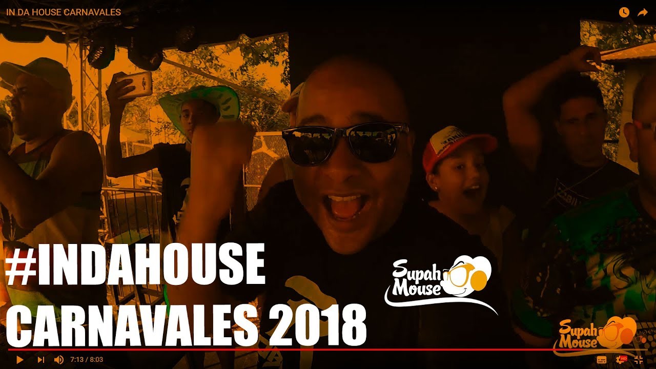 SUPAH MOUSE #InDaHOUSE - CARNAVALES 2018