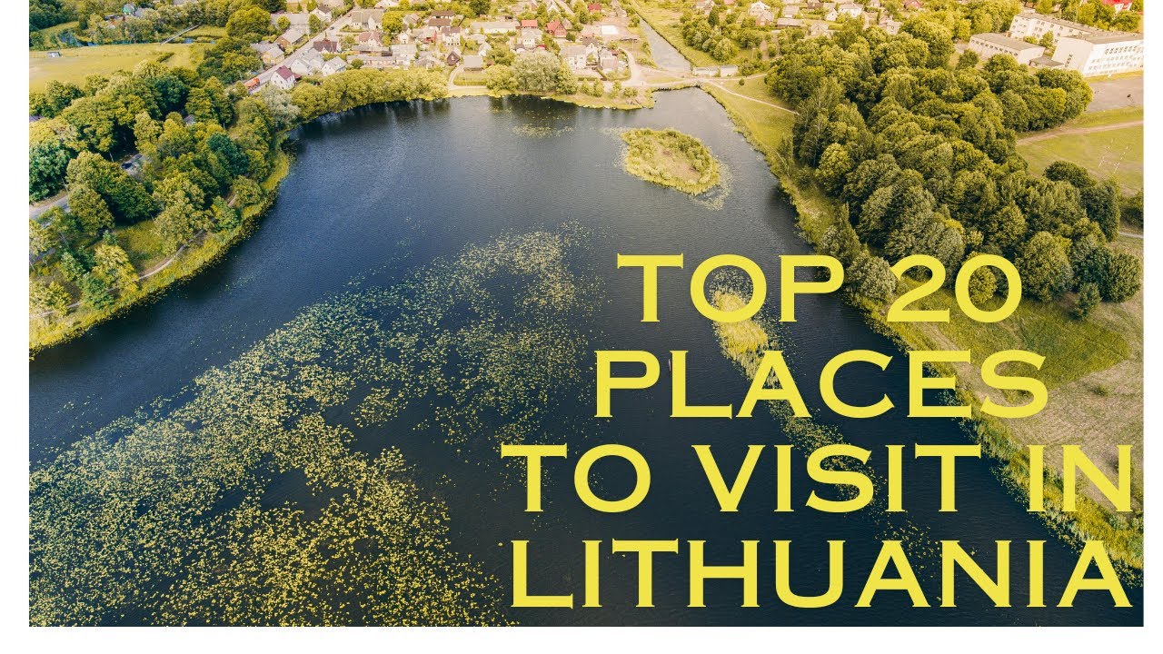 Top 20 Places to Visit in Lithuania