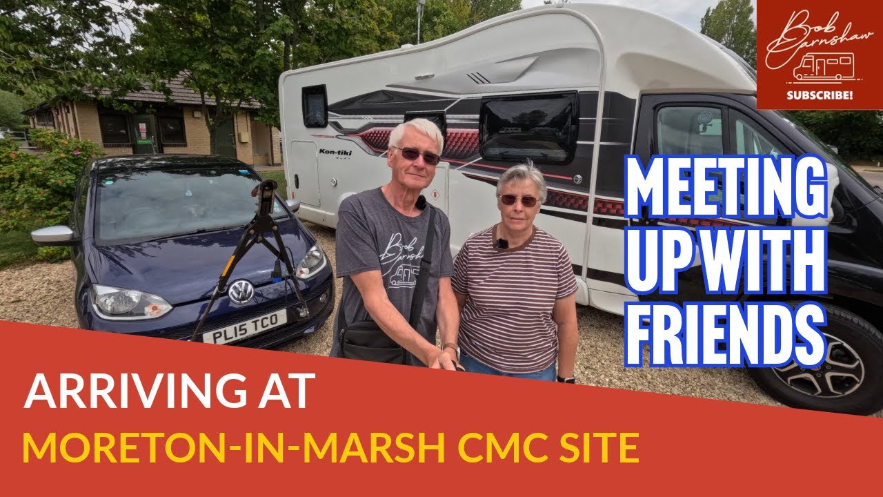 Arriving At Moreton-In-Marsh Caravan And Motorhome Club Site (WEST SIDE)