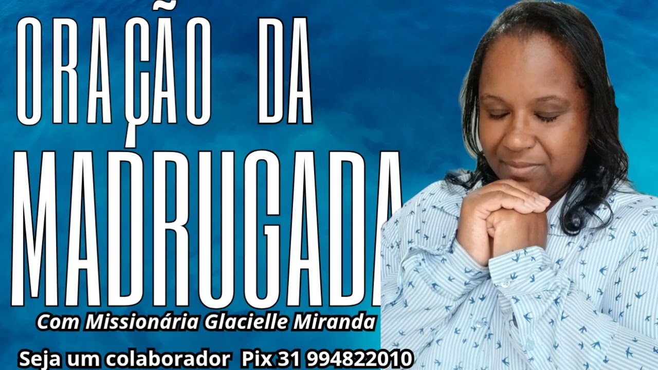 10/03/2026 ORAÇÃO DA MADRUGADA COM MISSIONÁRIA GLACIELLE MIRANDA #glaciellemiranda 