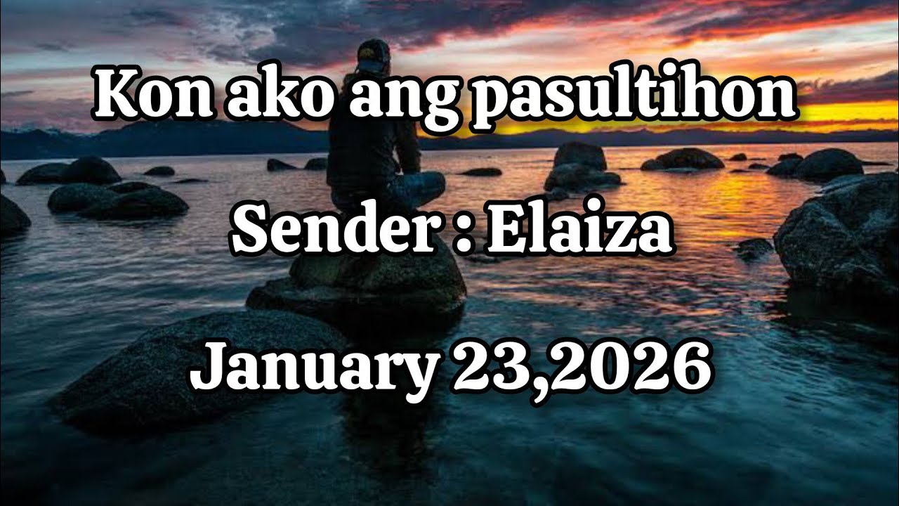 Kon ako ang pasultihon sender Elaiza January 23 2026