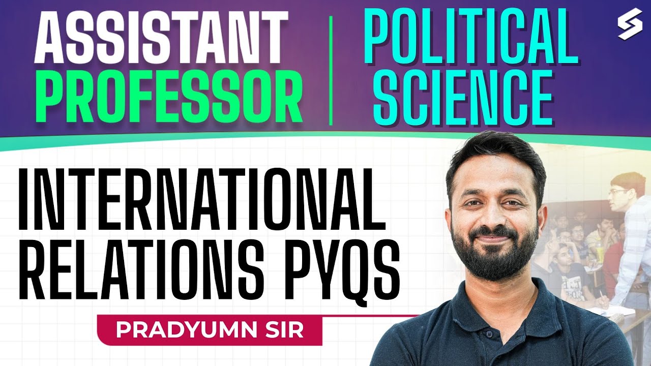Assistant Professor Political Science Preparation | International Relations PYQs | Pradyumn Sir