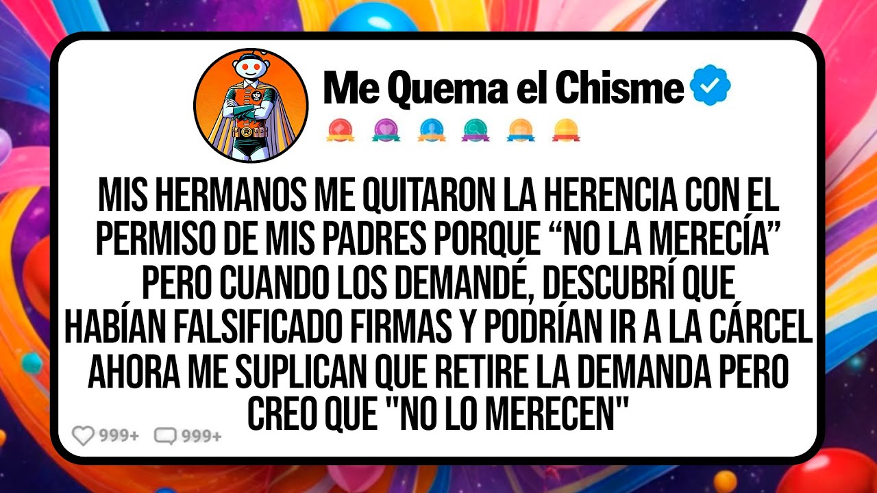 Mis Hermanos Me Quitaron La Herencia Con El Permiso de Mis Padres Porque “No La Merecía” Pero...