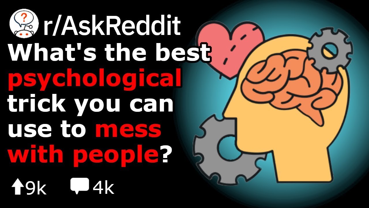 What's The Best Psychological Trick You Can Use To Mess With People? (Reddit Stories r/AskReddit)