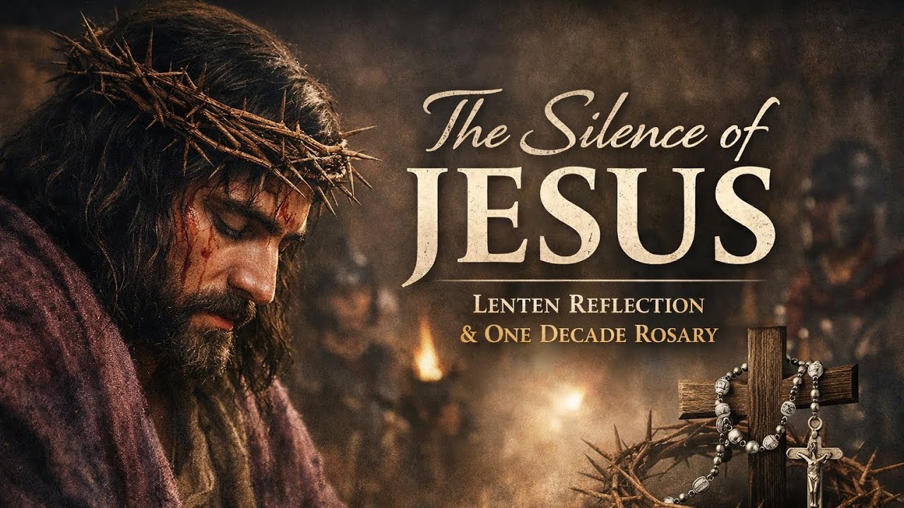 The Silence of Jesus | Lenten Reflection & One Decade Rosary