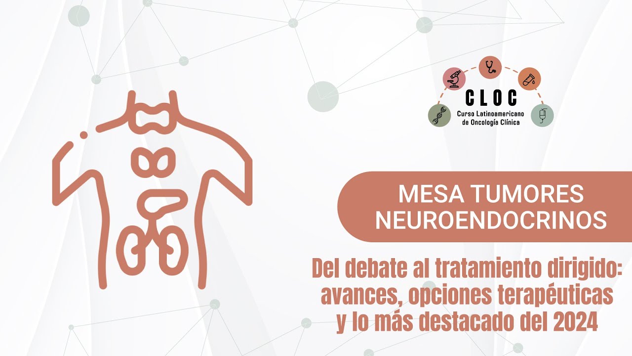 Mesa de Tumores Neuroendocrinos | CLOC2025