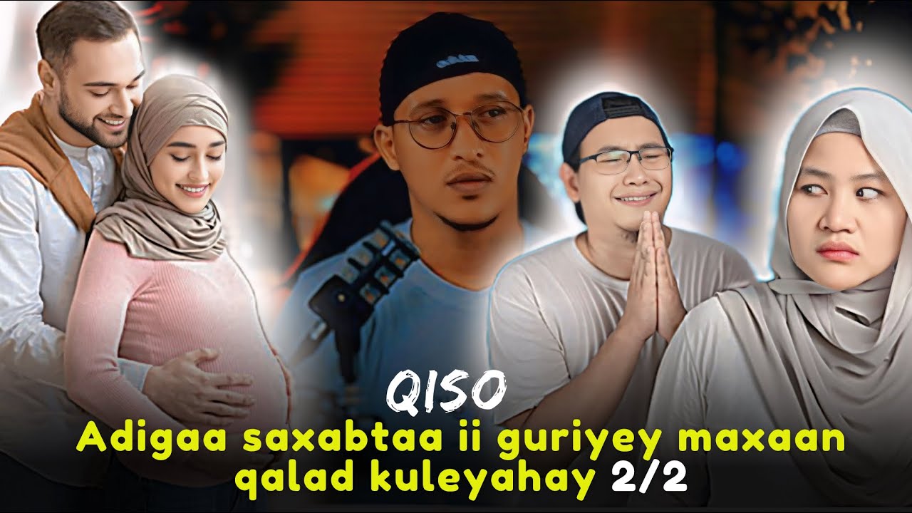 Adigaa saxabtaa ii guriyey maxan qalad kuleyahay 2/ 2 #qiso