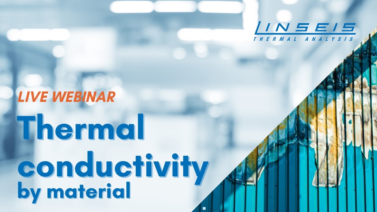 Thermal conductivity measurements by material Webinar