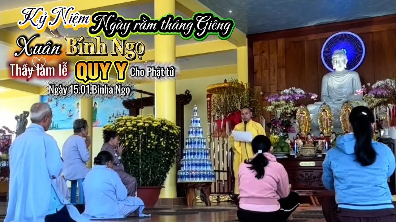 Hôm nay ngày Rằm tháng Giêng xuân Bính Ngọ - 2026.Tết Nguyên Tiêu Thầy làm lễ QUY Y cho quý phật tử