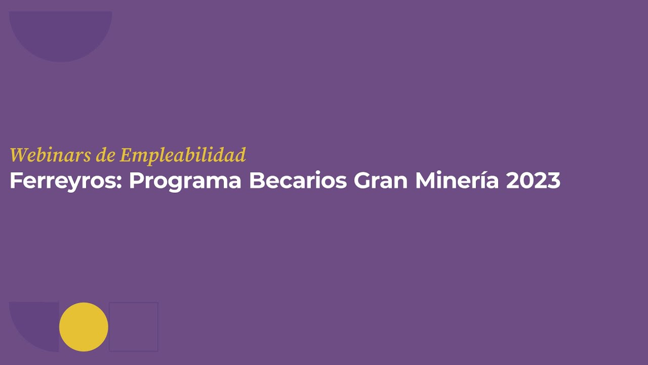 #EmpleabilidadPUCP | Ferreyros - Programa Becarios Gran Minería 2023