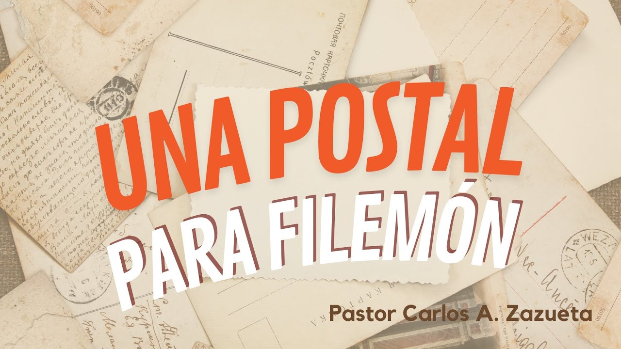 Una Postal Para Filemon |  Mensaje 1 | Carlos A. Zazueta