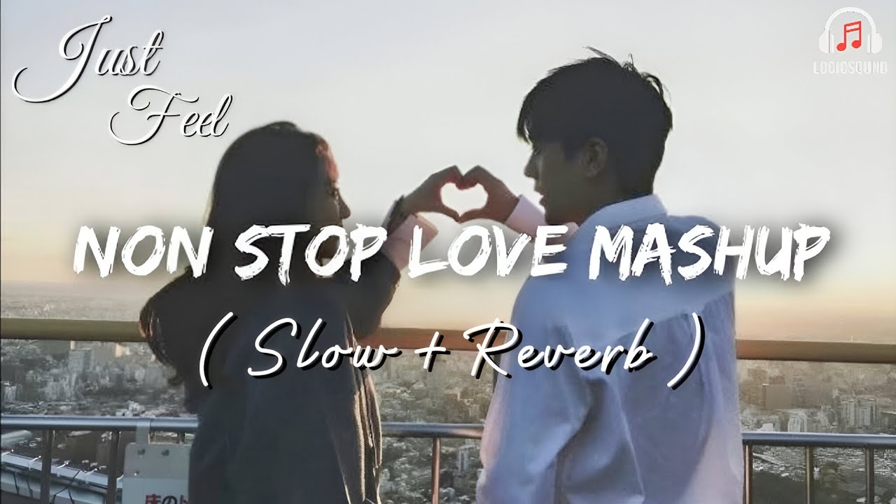 Non stop love mashup | best trending mashup song