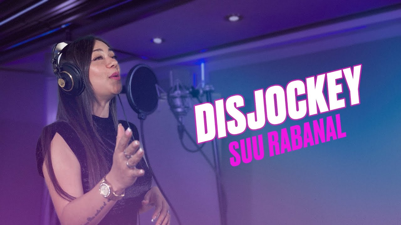 Suu Rabanal - Disjockey (Official Video)