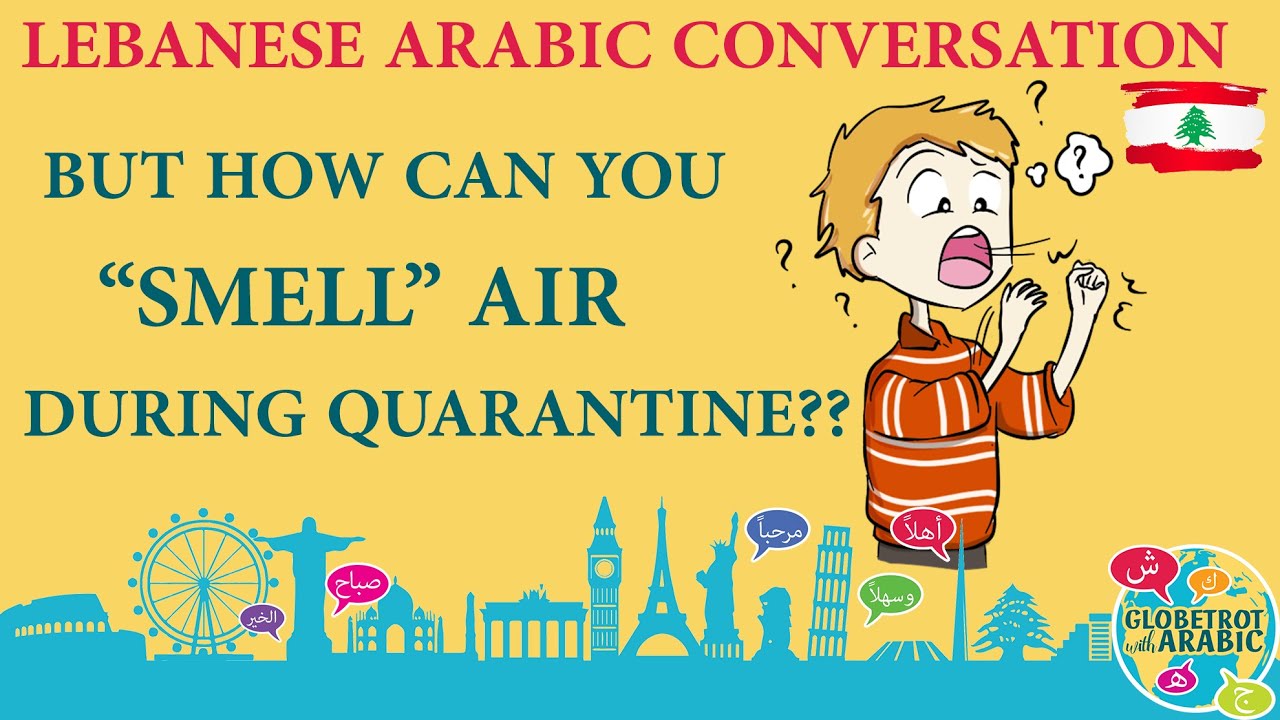 LEARN A CONVERSATION IN LEBANESE ARABIC ( LEVANTINE ARABIC ) QUARANTINE & SELF-ISOLATION COVID-19