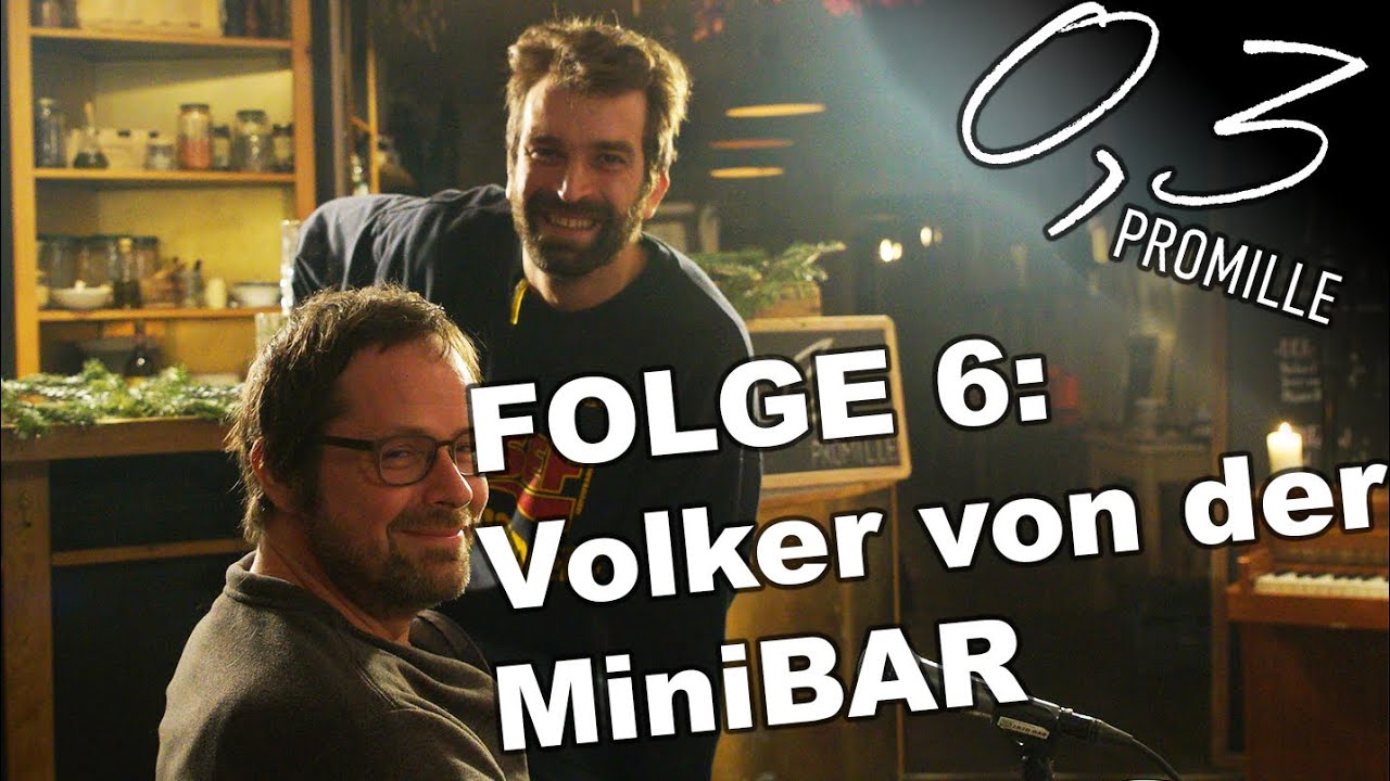 0,3 Promille | Folge 6 mit Volker von der MiniBar